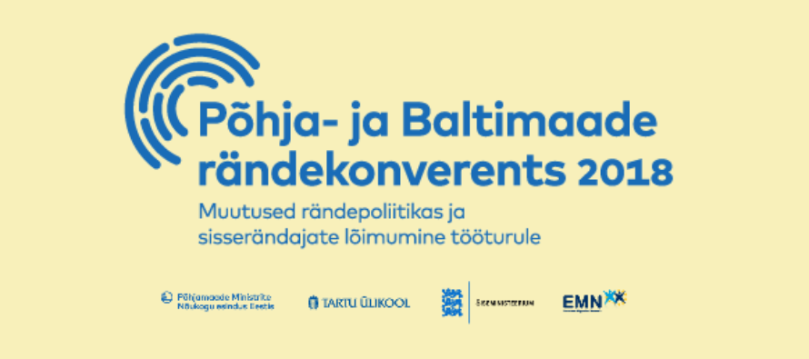 Põhja- ja Baltimaade rändekonverents 2018. Muutused rändepoliitikas ja sisserändajate lõimumine tööturule