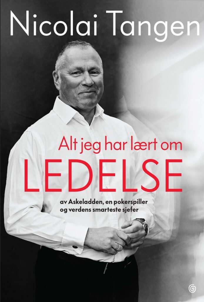 Alt jeg har lært om ledelse Av Askeladden, en pokerspiller og verdens smarteste sjefer Nicolai Tangen, Ellen Emmerentze Jervell