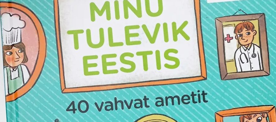 Eesti: 2021. aasta menuraamatute topp. ENIMMÜÜDUD raamat Liis Seina “Minu tulevik Eestis. 40 vahvat ametit”